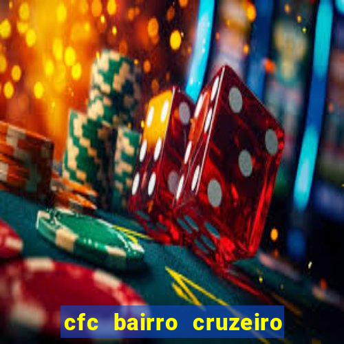 cfc bairro cruzeiro caxias do sul